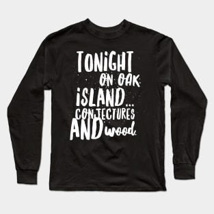 The Oak Island Mystery Long Sleeve T-Shirt